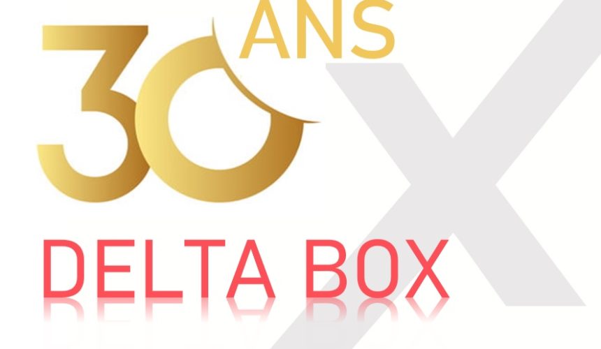 En 2022, DELTA BOX fête ses 30 ans !